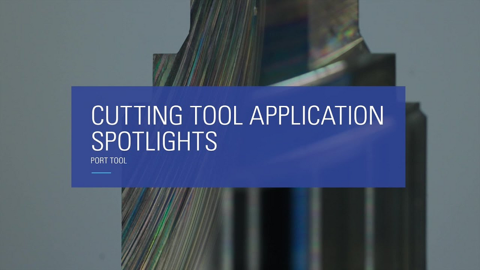 Cutting Tool Application Spotlight - Port Tool